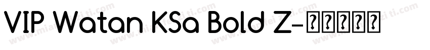 VIP Watan KSa Bold Z字体转换